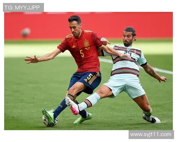 激情碰撞西班牙对阵葡萄牙精彩赛事回顾与分析